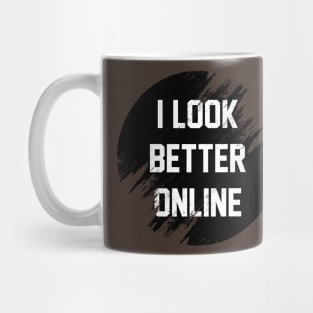 I look better online Mug